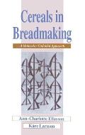 Cereals in Breadmaking: A Molecular Colloidal Approach