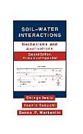 Soil-Water Interactions: Mechanisms Applications, Second Edition, Revised Expanded