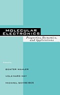 Molecular Electronics: Properties: Dynamics, and Applications