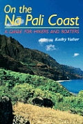 On The Na Pali Coast A Guide For Hikers & B