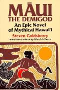 Maui The Demigod An Epic Novel Of Mythic