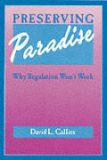 Preserving Paradise Why Regulation Wont Work