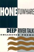 Deep River Talk Collected Poems