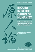 Inquiry Into the Origin of Humanity: An Annotated Translation of Tsung-Mi's Yuan Jen Lun