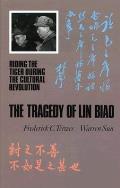 Tragedy of Lin Biao Riding the Tiger During the Cultural Revolution 1966 1971