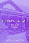 Buddhism in Taiwan Religion & the State 1660 1990