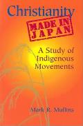 Christianity Made in Japan: A Study of Indigenous Movements