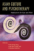 Asian Culture and Psychotherapy: Implications for East and West