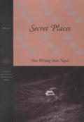 Secret Places Featuring New Writing from Nepal