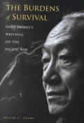 The Burdens of Survival: Ooka Shohei's Writings on the Pacific War