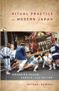 Ritual Practice in Modern Japan: Ordering Place, People, and Action