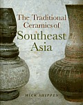 Traditional Ceramics Of Southeast Asia