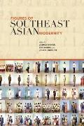 Figures of Southeast Asian Modernity