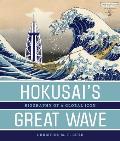 Hokusai's Great Wave: Biography of a Global Icon