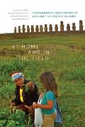 At Home and in the Field: Ethnographic Encounters in Asia and the Pacific Islands