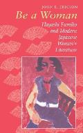 Be a Woman: Hayashi Fumiko and Modern Japanese Women's Literature