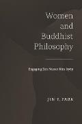 Women and Buddhist Philosophy: Engaging Zen Master Kim Iryŏp