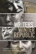 Writers of the Winter Republic Literature & Resistance in Park Chung Heeas Korea