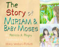 Story Of Miriam & Baby Moses