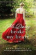 Mr Darcy Broke My Heart