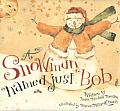 Snowman Named Just Bob