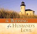 Blessing Of A Husbands Love