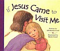 If Jesus Came to Visit Me