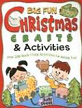 Big Fun Christmas Crafts & Activities Over 200 Quick & Easy Activities for Holiday Fun