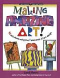 Making Amazing Art 40 Activities Using the 7 Elements of Art Design