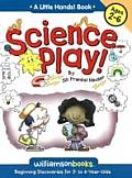 Science Play Beginning Discoveries for 2 to 6 Year Olds