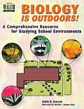 Biology is Outdoors A Comprehensive Resource for Studying School Environments