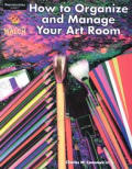 How To Organize & Manage Your Art Room