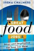 Great Food Jobs 2: Ideas and Inspiration for Your Job Hunt