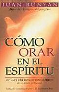 C?mo Orar En El Espiritu - Bolsillo = How to Pray in the Spirit