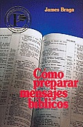 C?mo Preparar Mensajes B?blicos = How to Prepare Bible Messages