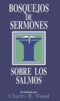 Bosquejos de Sermones los Salmos = The Psalms