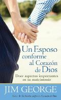 Un Esposo Conforme Al Coraz?n de Dios = A Husband After God's Heart