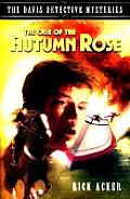The Case of the Autumn Rose (Davis Detective Mysteries)