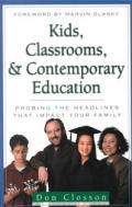 Kids, Classrooms, and Contemporary Education (Issues in Focus)