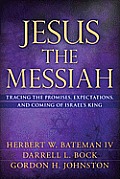 Jesus the Messiah: Tracing the Promises, Expectations, and Coming of Israel's King