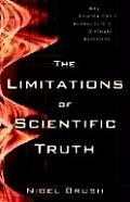 The Limitations of Scientific Truth: Why Science Can't Answer Life's Ultimate Questions