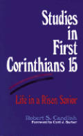 Studies In First Corinthians 15 Life In