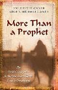 More Than a Prophet An Insiders Response to Muslim Beliefs about Jesus & Christianity