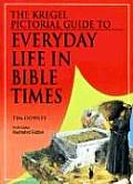 Kregel Pictorial Guide To Everyday Life In Bible Times