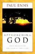 Approaching God: Daily Reflections for Growing Christians