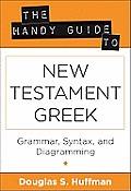 Handy Guide To New Testament Greek Grammer Syntax & Diagramming