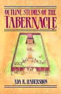 Outline Studies of the Tabernacle Its Sacrifices Services & Priesthood