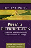 Invitation To Biblical Interpretation Exploring The Hermeneutical Triad Of History Literature & Theology