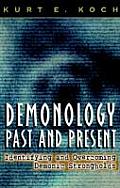 Demonology Past & Present Identifying & Overcoming Demonic Strongholds
