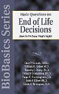 Basic Questions on End of Life Decisions: How Do We Know What Is Right?